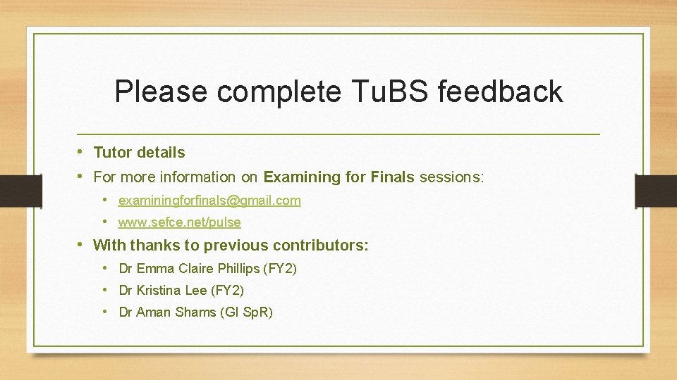 Please complete Tu. BS feedback • Tutor details • For more information on Examining