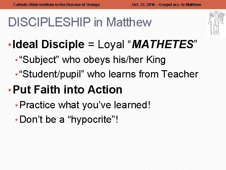 Catholic Bible Institute in the Diocese of Orange Oct. 22, 2016 – Gospel acc.