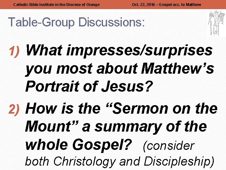 Catholic Bible Institute in the Diocese of Orange Oct. 22, 2016 – Gospel acc.