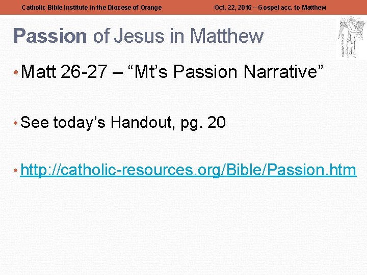 Catholic Bible Institute in the Diocese of Orange Oct. 22, 2016 – Gospel acc.
