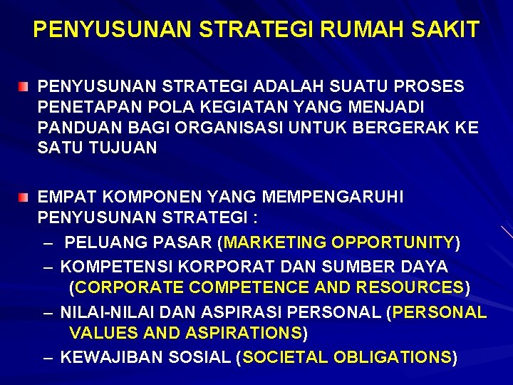 PENYUSUNAN STRATEGI RUMAH SAKIT PENYUSUNAN STRATEGI ADALAH SUATU PROSES PENETAPAN POLA KEGIATAN YANG MENJADI