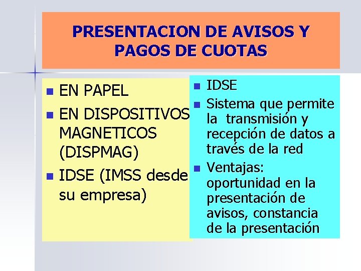 PRESENTACION DE AVISOS Y PAGOS DE CUOTAS n EN PAPEL n n EN DISPOSITIVOS