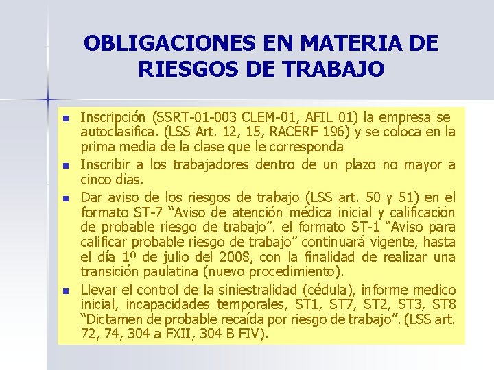 OBLIGACIONES EN MATERIA DE RIESGOS DE TRABAJO n n Inscripción (SSRT-01 -003 CLEM-01, AFIL