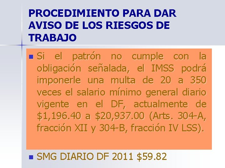 PROCEDIMIENTO PARA DAR AVISO DE LOS RIESGOS DE TRABAJO n Si el patrón no