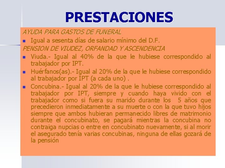 PRESTACIONES AYUDA PARA GASTOS DE FUNERAL n Igual a sesenta días de salario mínimo