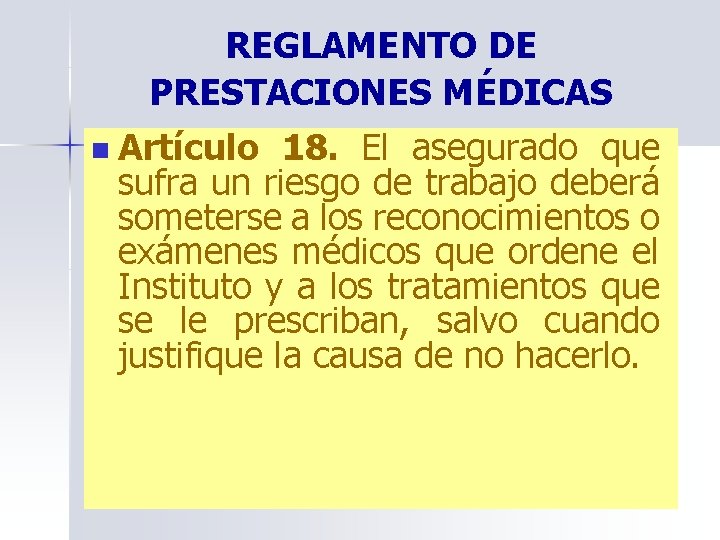 REGLAMENTO DE PRESTACIONES MÉDICAS n Artículo 18. El asegurado que sufra un riesgo de