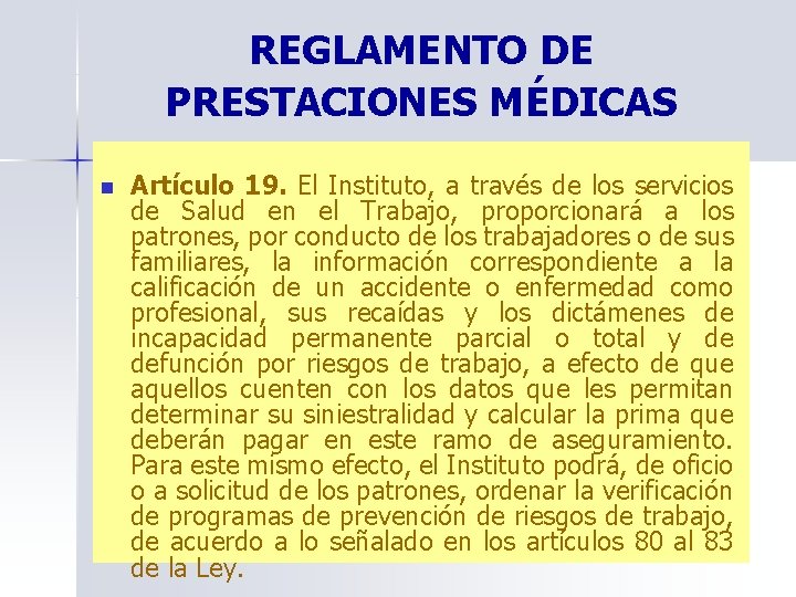 REGLAMENTO DE PRESTACIONES MÉDICAS n Artículo 19. El Instituto, a través de los servicios