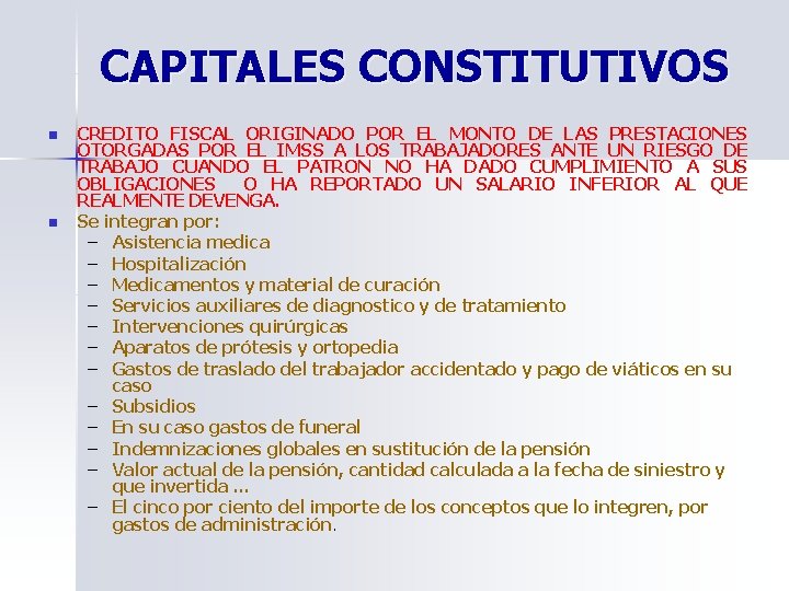 CAPITALES CONSTITUTIVOS n n CREDITO FISCAL ORIGINADO POR EL MONTO DE LAS PRESTACIONES OTORGADAS