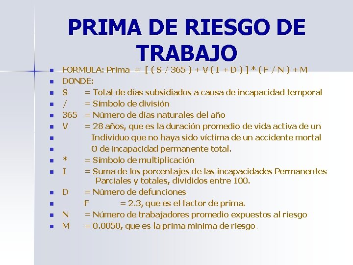 PRIMA DE RIESGO DE TRABAJO n n n n FORMULA: Prima = [ (