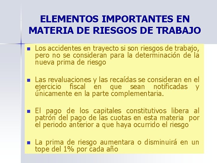 ELEMENTOS IMPORTANTES EN MATERIA DE RIESGOS DE TRABAJO n Los accidentes en trayecto si