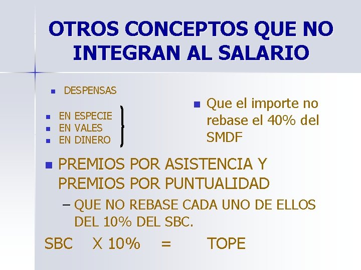 OTROS CONCEPTOS QUE NO INTEGRAN AL SALARIO n n n DESPENSAS EN ESPECIE EN