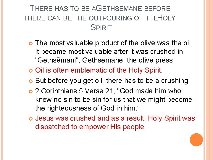 THERE HAS TO BE AG ETHSEMANE BEFORE THERE CAN BE THE OUTPOURING OF THEH