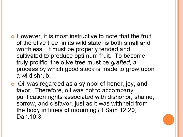 However, it is most instructive to note that the fruit of the olive tree,