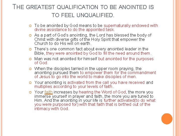 THE GREATEST QUALIFICATION TO BE ANOINTED IS TO FEEL UNQUALIFIED. To be anointed by
