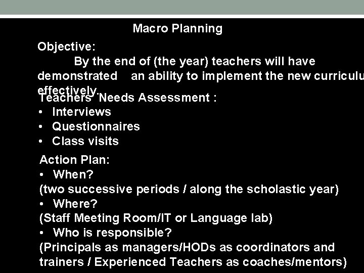 Macro Planning Objective: By the end of (the year) teachers will have demonstrated an