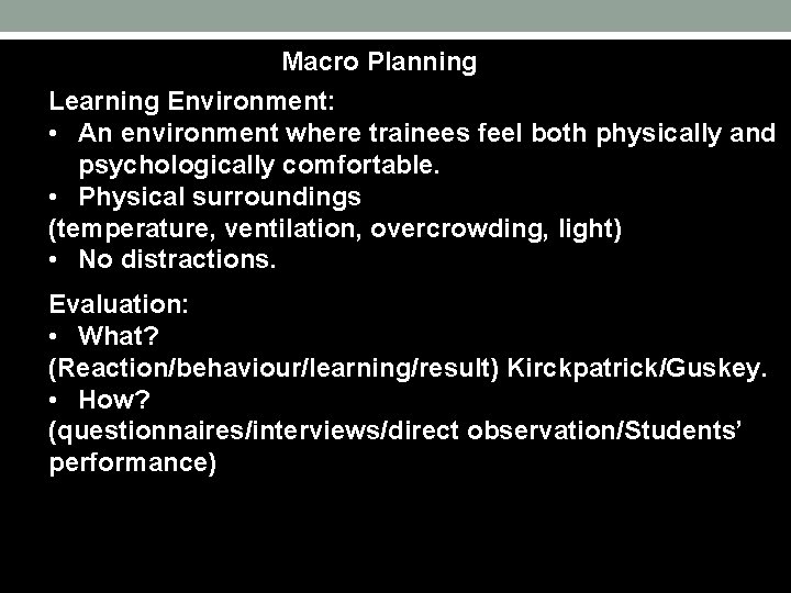 Macro Planning Learning Environment: • An environment where trainees feel both physically and psychologically