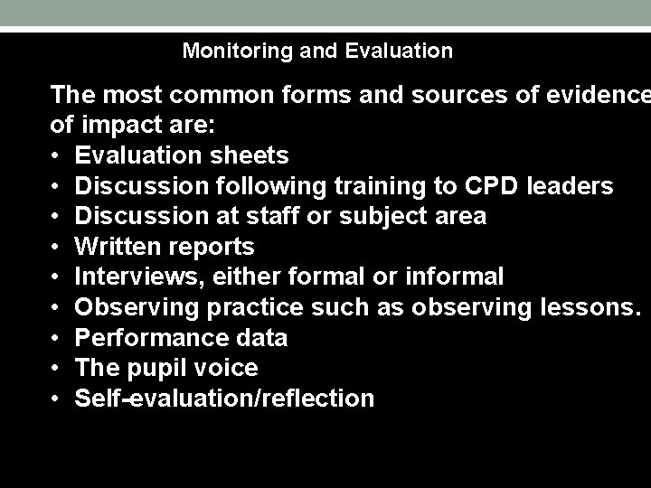 Monitoring and Evaluation The most common forms and sources of evidence of impact are:
