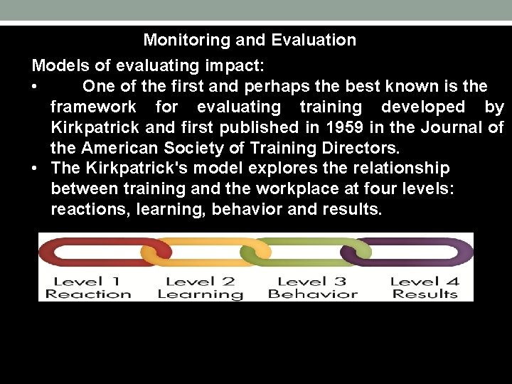 Monitoring and Evaluation Models of evaluating impact: • One of the first and perhaps