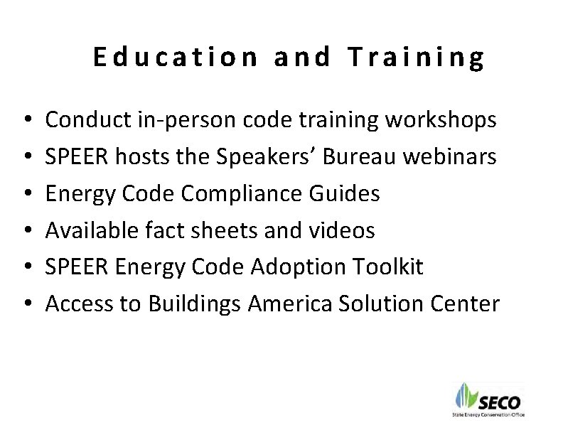 Education and Training • • • Conduct in-person code training workshops SPEER hosts the