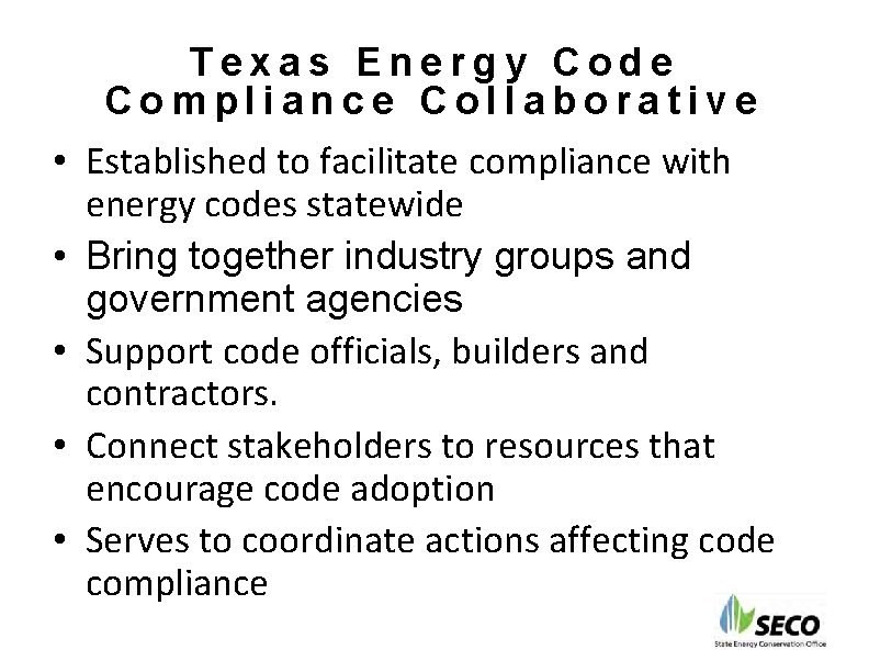 Texas Energy Code Compliance Collaborative • Established to facilitate compliance with energy codes statewide