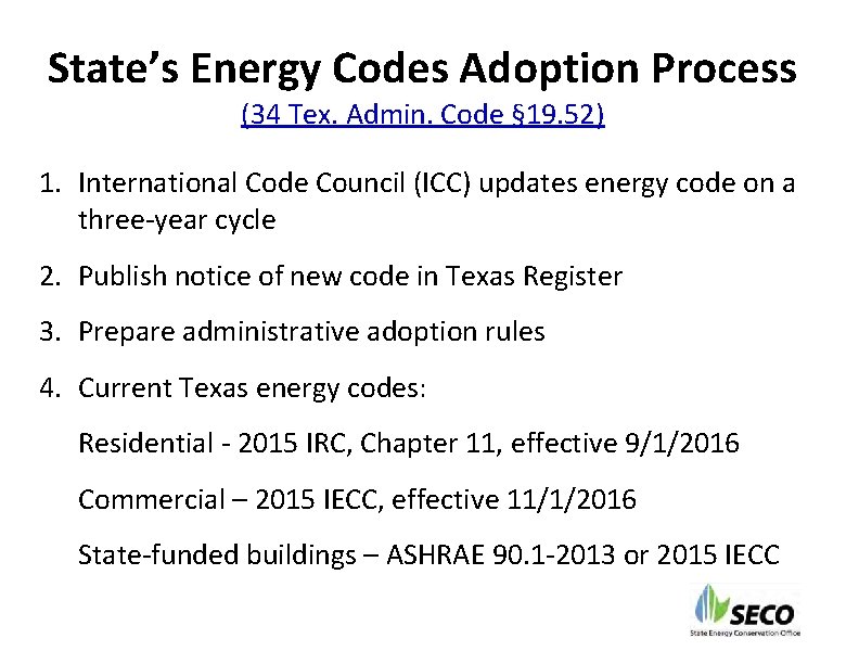 State’s Energy Codes Adoption Process (34 Tex. Admin. Code § 19. 52) 1. International
