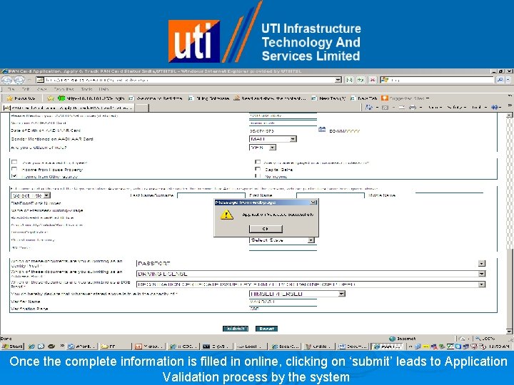 Once the complete information is filled in online, clicking on ‘submit’ leads to Application