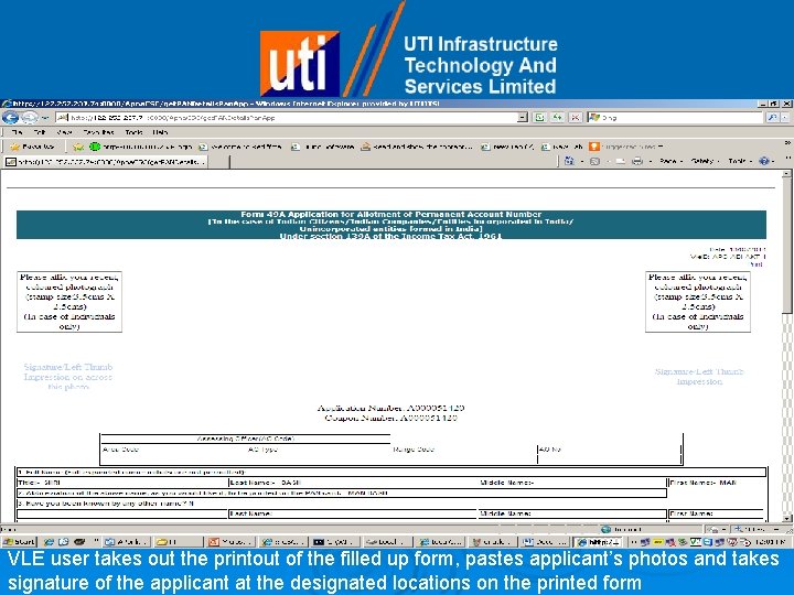 VLE user takes out the printout of the filled up form, pastes applicant’s photos