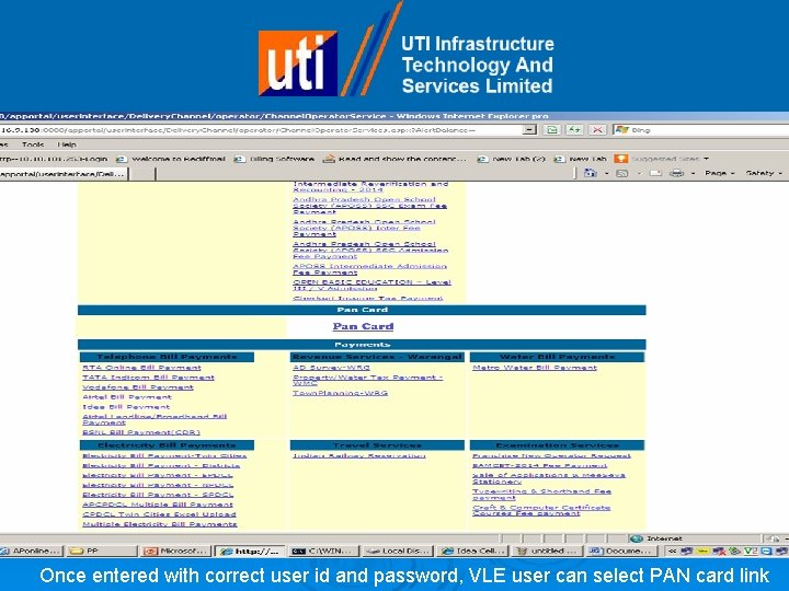 Once entered with correct user id and password, VLE user can select PAN card