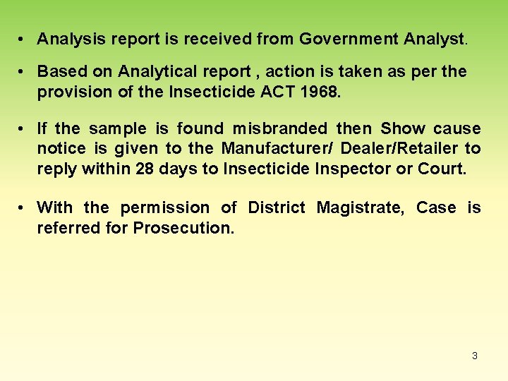  • Analysis report is received from Government Analyst. • Based on Analytical report