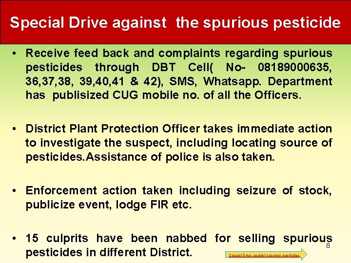 Special Drive against the spurious pesticide • Receive feed back and complaints regarding spurious