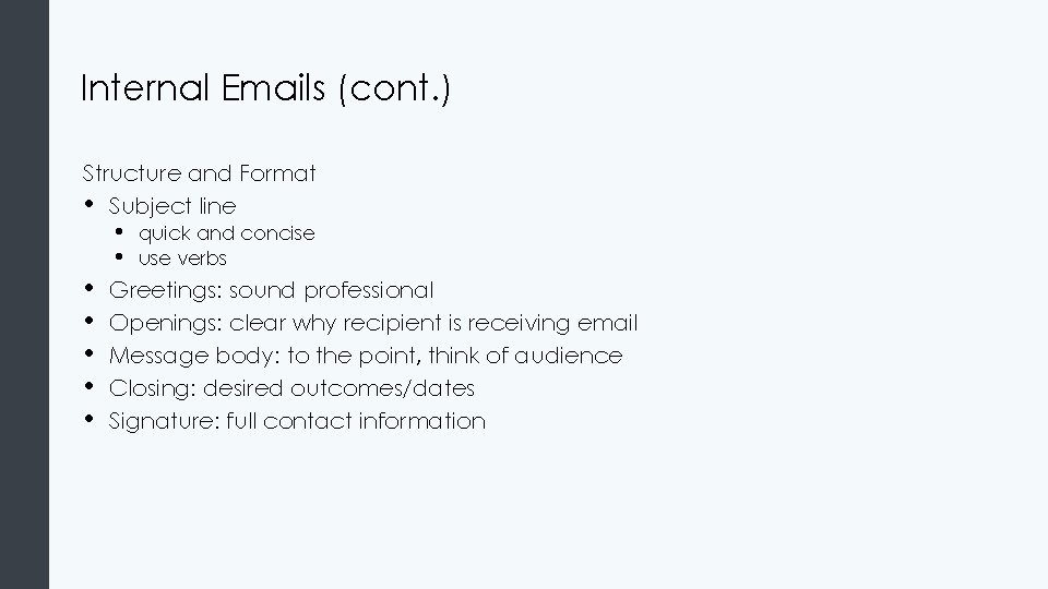 Internal Emails (cont. ) Structure and Format • Subject line • • quick and