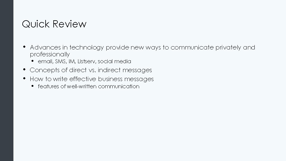 Quick Review • • • Advances in technology provide new ways to communicate privately