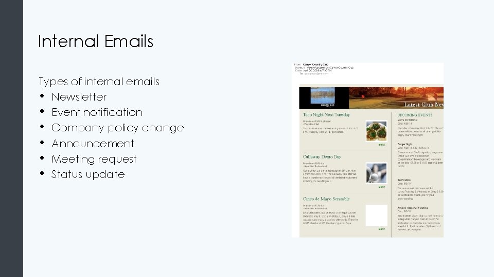 Internal Emails Types of internal emails • Newsletter • Event notification • Company policy