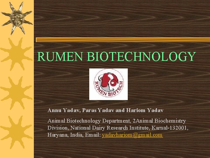 RUMEN BIOTECHNOLOGY Annu Yadav, Paras Yadav and Hariom Yadav Animal Biotechnology Department, 2 Animal