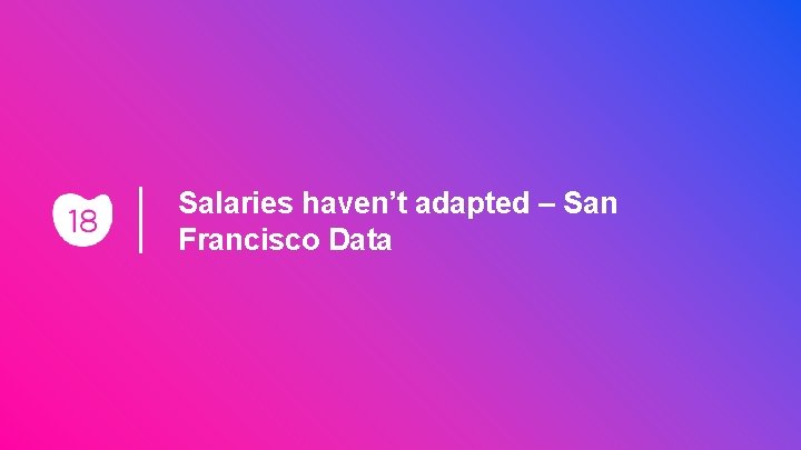 Salaries haven’t adapted – San Francisco Data 