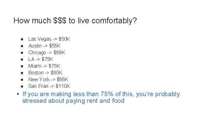 How much $$$ to live comfortably? ● ● ● ● Las Vegas -> $50