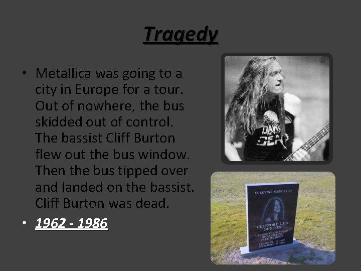 Tragedy • Metallica was going to a city in Europe for a tour. Out Tragedy • Metallica was going to a city in Europe for a tour. Out