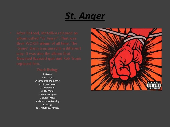 St. Anger • After Re. Load, Metallica released an album called “St. Anger”. That St. Anger • After Re. Load, Metallica released an album called “St. Anger”. That