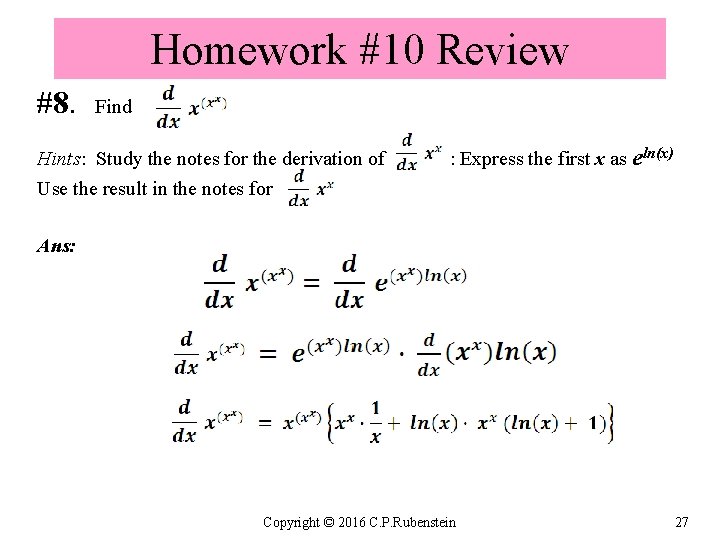 Homework #10 Review #8. Find Hints: Study the notes for the derivation of :