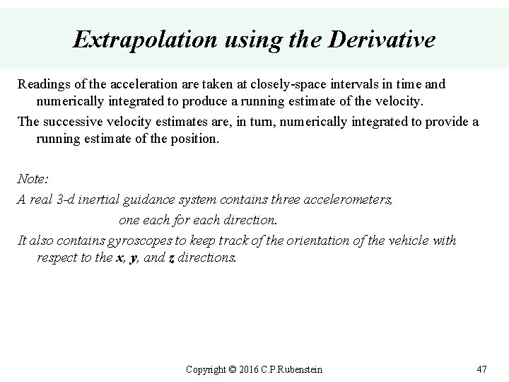 Extrapolation using the Derivative Readings of the acceleration are taken at closely-space intervals in