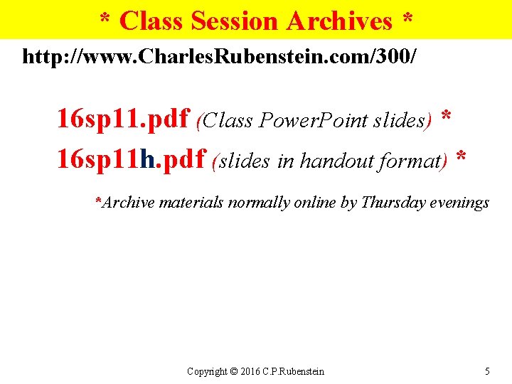 * Class Session Archives * http: //www. Charles. Rubenstein. com/300/ 16 sp 11. pdf