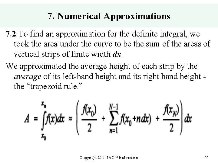 7. Numerical Approximations 7. 2 To find an approximation for the definite integral, we