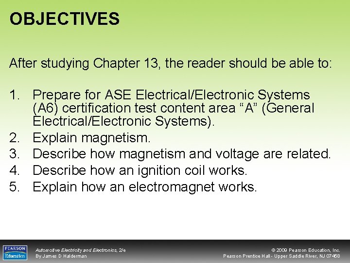 OBJECTIVES After studying Chapter 13, the reader should be able to: 1. Prepare for