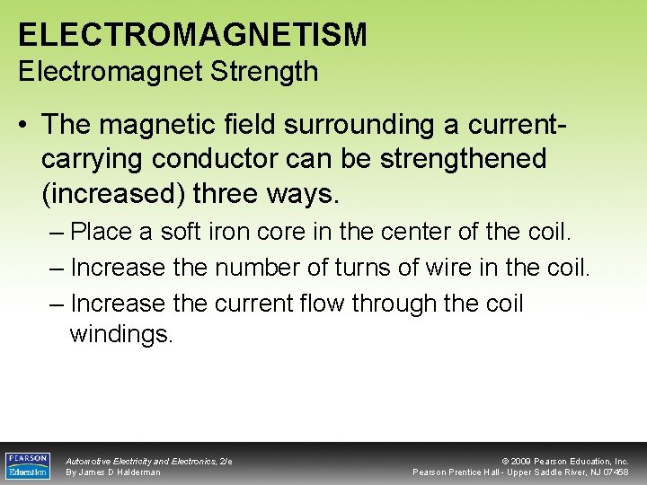 ELECTROMAGNETISM Electromagnet Strength • The magnetic field surrounding a currentcarrying conductor can be strengthened