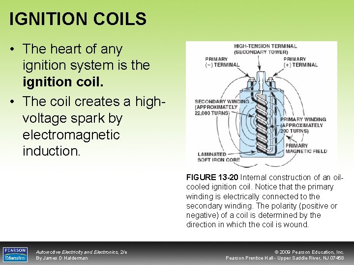 IGNITION COILS • The heart of any ignition system is the ignition coil. •