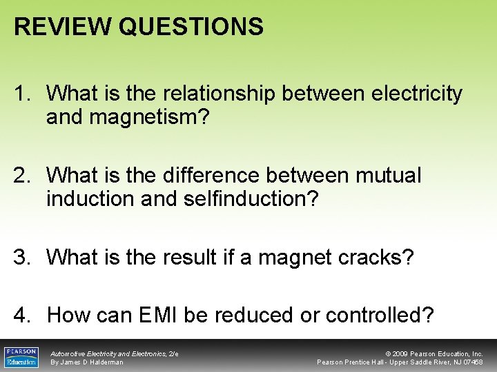 REVIEW QUESTIONS 1. What is the relationship between electricity and magnetism? 2. What is