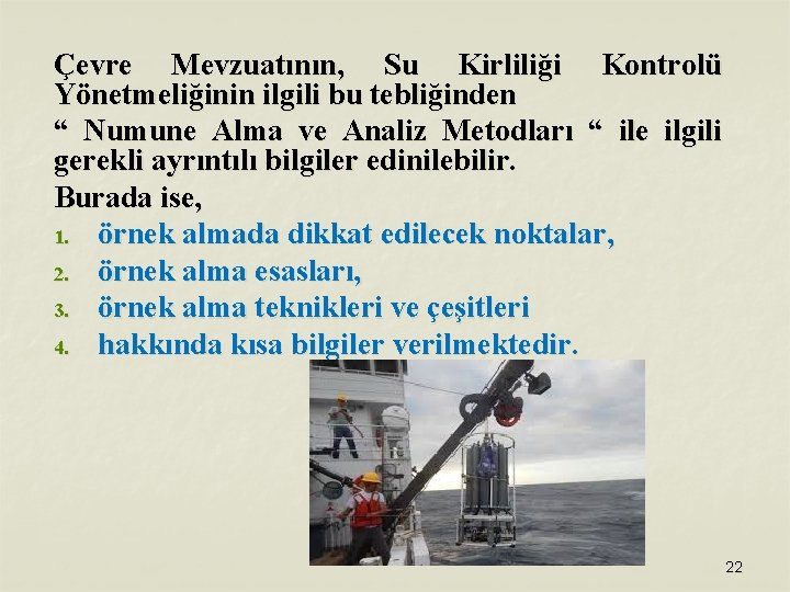 Çevre Mevzuatının, Su Kirliliği Kontrolü Yönetmeliğinin ilgili bu tebliğinden “ Numune Alma ve Analiz