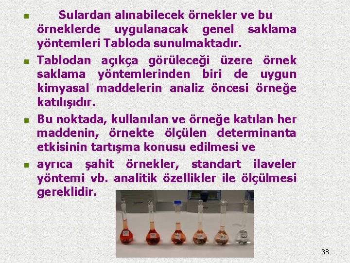 n n Sulardan alınabilecek örnekler ve bu örneklerde uygulanacak genel saklama yöntemleri Tabloda sunulmaktadır.