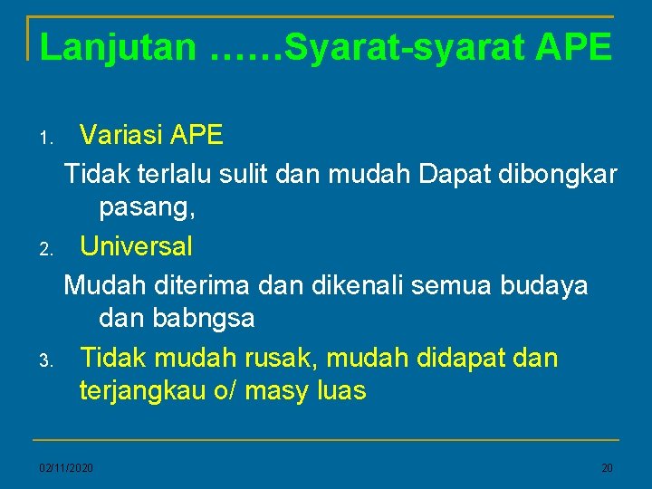 Lanjutan ……Syarat-syarat APE 1. 2. 3. Variasi APE Tidak terlalu sulit dan mudah Dapat