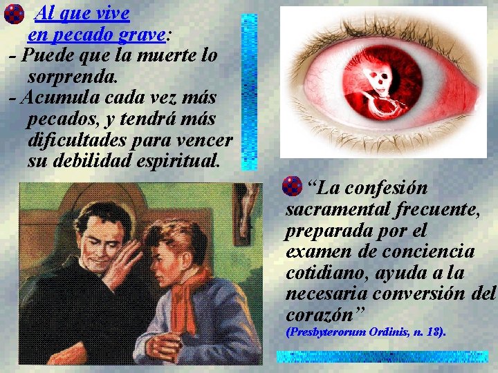 Al que vive en pecado grave: - Puede que la muerte lo sorprenda. -